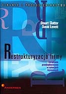 Okładka: Stuart Slatter - Restrukturyzacja firmy. Zarządzanie przedsiębiorstwem w sytuacjach kryzysowych