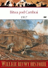 Okładka: Alexander Turner - Bitwa pod Cambrai 1917. Narodziny wojny pancernej