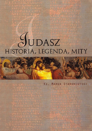 Okładka: Marek Starowieyski - Judasz. Historia, legenda, mity