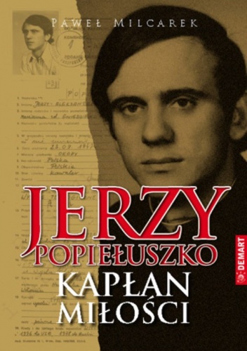 Okładka: Paweł Milcarek - Jerzy Popiełuszko. Kapłan miłości