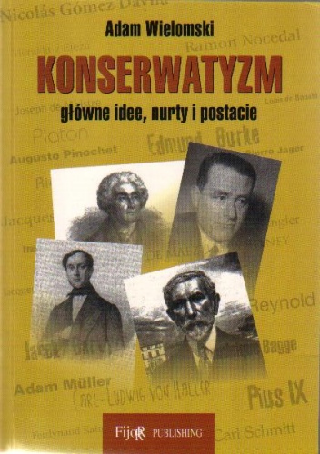 Okładka: Adam Wielomski - Konserwatyzm. Główne idee, nurty i postacie