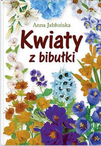 Okładka: Anna Jabłońska - Kwiaty z bibułki