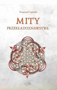 Okładka: Krzysztof Lipiński - Mity przekładoznawstwa