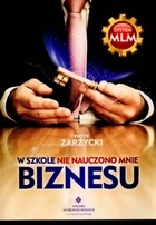 Okładka: Piotr Zarzycki - W szkole nie nauczono mnie biznesu