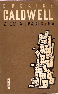 Okładka: Erskine Caldwell - Ziemia tragiczna
