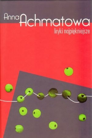 Okładka: Anna Achmatowa - Liryki najpiękniejsze