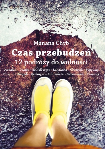 Okładka: Manana Chyb - Czas przebudzeń. 12 podróży do wolności.