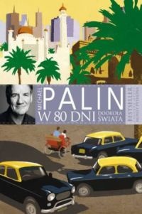Okładka: Michael Palin - W 80 dni dookoła świata