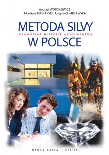 Okładka: Arkadiusz Bednarski - Metoda Silvy. Prawdziwe historie absolwentów w Polsce