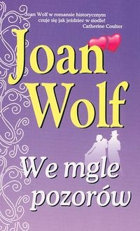Okładka: Joan Wolf - We mgle pozorów