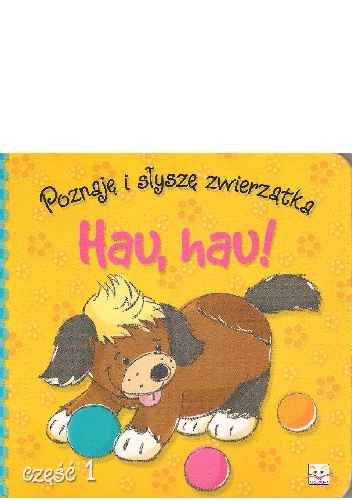 Okładka: Barbara Wierzchowska - Hau, hau! Poznaję i słyszę zwierzątka
