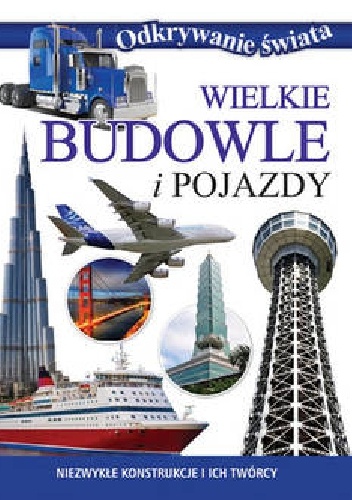 Okładka:  - Wielkie budowle i pojazdy. Odkrywanie świata
