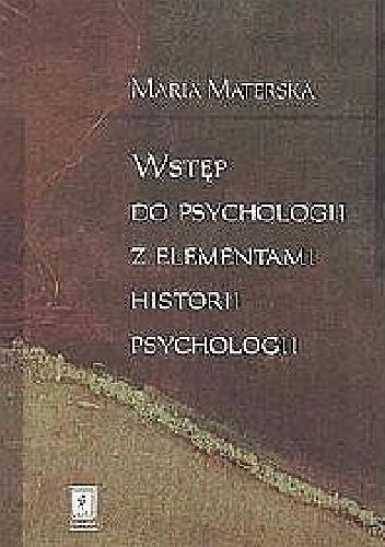 Okładka:  - Wstęp do psychologii z elementami historii psychologii.