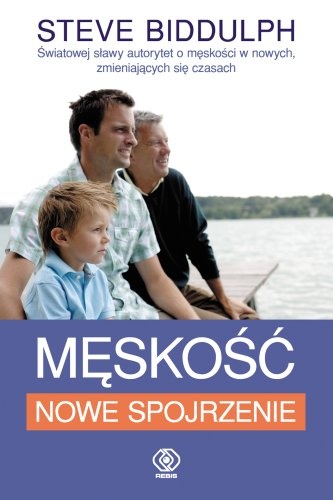 Okładka: Steve Biddulph - Męskość - nowe spojrzenie