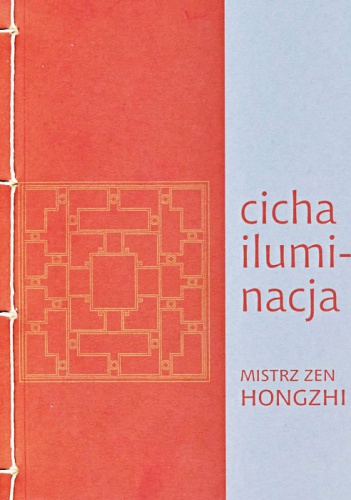 Okładka: Hongzhi Zhengjue - Cicha iluminacja. Mistrz zen Hongzi.