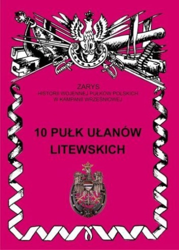 Okładka: Jerzy S. Wojciechowski - 10 Pułk Ułanów Litewskich