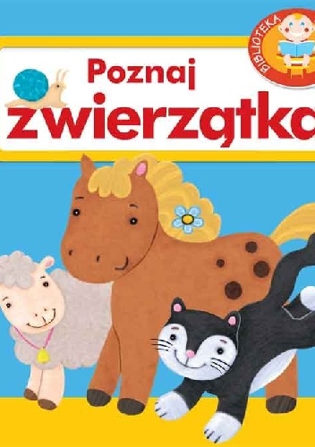 Okładka: Urszula Kozłowska - Poznaj zwierzątka. Biblioteka maluszka