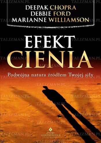 Okładka: Deepak Chopra - Efekt cienia. Podwójna natura źródłem Twojej siły