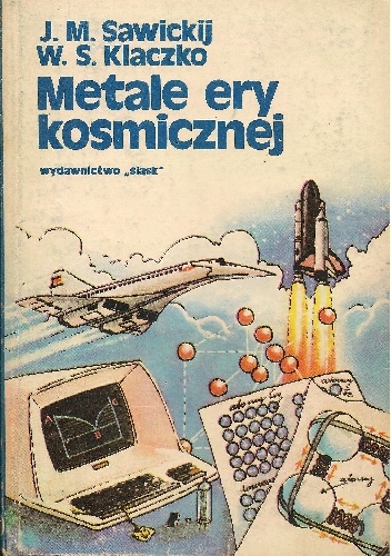 Okładka: Jewgienij M. Sawickij - Metale ery kosmicznej