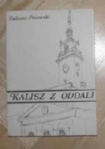 Okładka: Tadeusz Pniewski - Kalisz z oddali.
