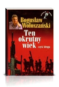 Okładka: Bogusław Wołoszański - Ten okrutny wiek cz 2