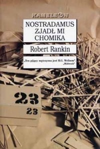 Okładka: Robert Rankin - Nostradamus zjadł mi chomika