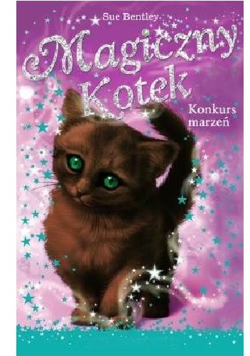 Okładka: Sue Bentley - Magiczny kotek. Konkurs marzeń