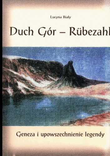 Okładka: Lucyna Biały - Duch gór - Rubezahl. Geneza i upowszechnienie legendy