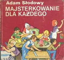 Okładka: Adam Słodowy - Majsterkowanie dla każdego