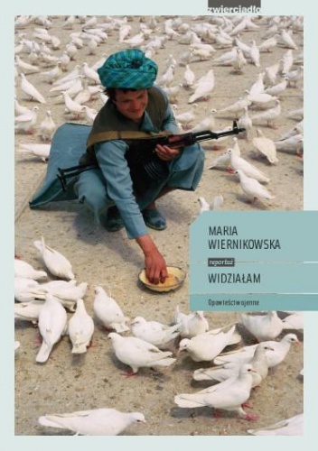 Okładka: Maria Wiernikowska - Widziałam. Opowieści wojenne
