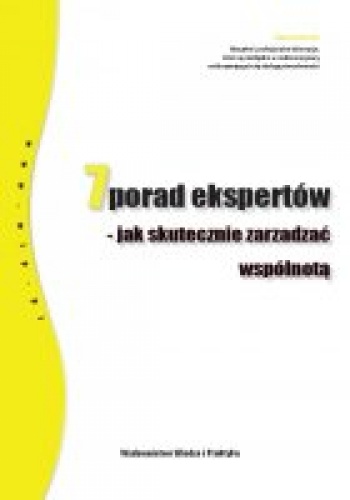 Okładka: Redakcja Wiedza i Praktyka - 7 porad ekspertów jak skutecznie zarządzać wspólnotą