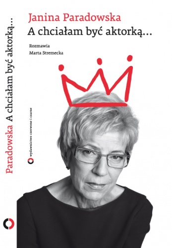 Okładka: Marta Stremecka - A chciałam być aktorką...