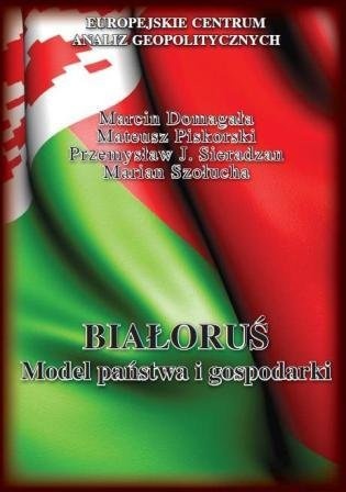 Okładka: Marcin Domagała - Białoruś. Model państwa i gospodarki