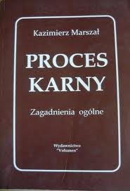 Okładka: Kazimierz Marszał - Proces karny. Zagadnienia ogólne.