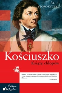 Okładka: Alex Storozynski - Kościuszko. Książę chłopów