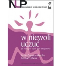 Okładka: Leslie Cameron-Bandler - W niewoli uczuć. Jak wzbogacić własne życie emocjonalne.
