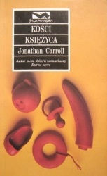 Okładka: Jonathan Carroll - Kości księżyca