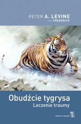 Okładka: Peter A. Levine - Obudźcie tygrysa. Leczenie traumy
