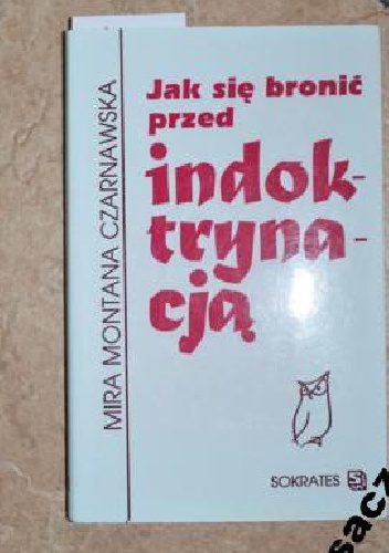 Okładka: Mira Czarnawska - Jak bronić się przed indoktrynacją