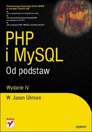 Okładka: W. Jason Gilmore - PHP i MySQL. Od podstaw. Wydanie IV
