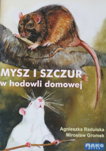 Okładka: Agnieszka Radulska - Mysz i szczur w hodowli domowej