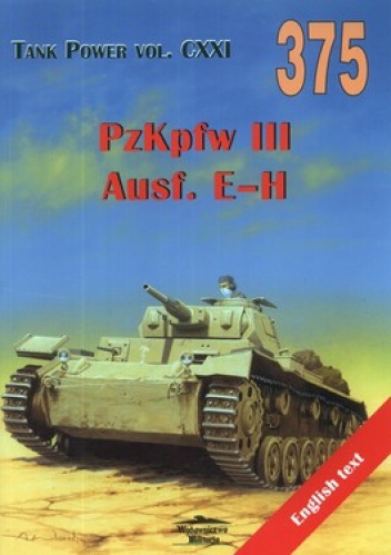 Okładka: Janusz Ledwoch - PzKpfw III Ausf. E-H. Tank Power vol. CXXI 375
