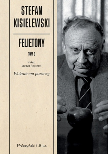 Okładka: Stefan Kisielewski - Felietony. Tom 3