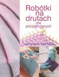 Okładka: Luise Roberts - Robótki na drutach dla początkujących