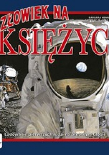 Okładka: Barbara Hehner - Człowiek na Księżycu. Zobacz na własne oczy