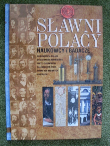 Okładka:  praca zbiorowa - Sławni polacy - naukowcy i badacze