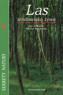 Okładka: Luc Abbadie - Las. Środowisko żywe.