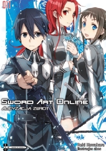 Okładka: Reki Kawahara - Sword Art Online 11 - Alicyzacja: zwrot