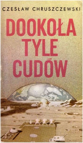 Okładka: Czesław Chruszczewski - Dookoła tyle cudów : opowiadania fantastyczne
