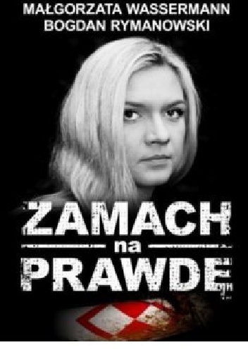 Okładka: Bogdan Rymanowski - Zamach na prawdę